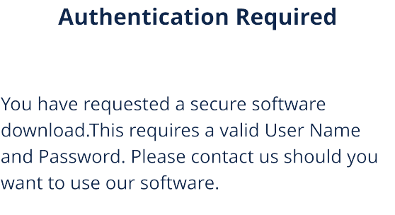 Authentication Required    You have requested a secure software download.This requires a valid User Name and Password. Please contact us should you want to use our software.