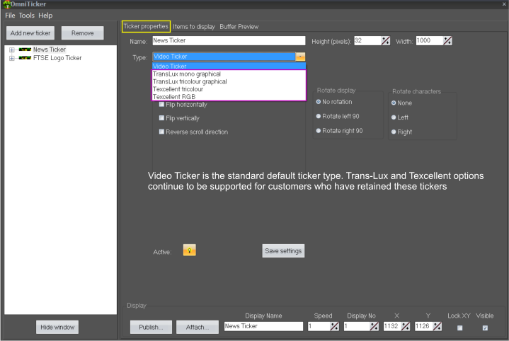 Video Ticker is the standard default ticker type. Trans-Lux and Texcellent options continue to be supported for customers who have retained these tickers